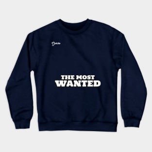 the most wanted - Dotchs Crewneck Sweatshirt